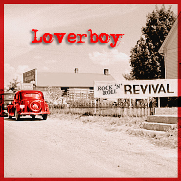 Loverboy - Rock n Roll Revival